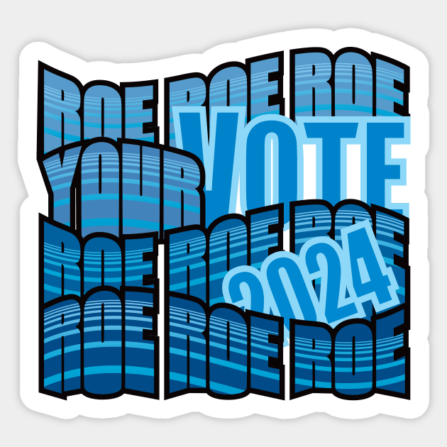 KEEP ON ROWING - ROE ROE ROE YOUR VOTE Sticker by PeregrinusCreative